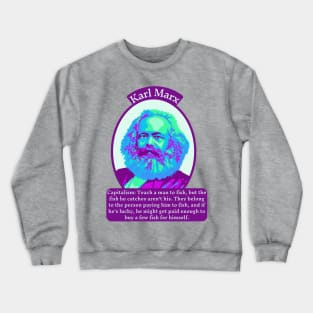 Karl Marx Portrait and Quote Crewneck Sweatshirt